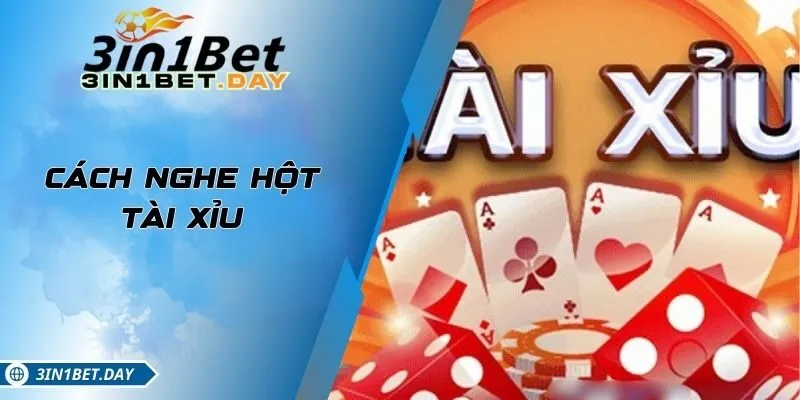 Cách Nghe Hột Tài Xỉu Tăng Cơ Hội Đoán Chính Xác Kết Quả