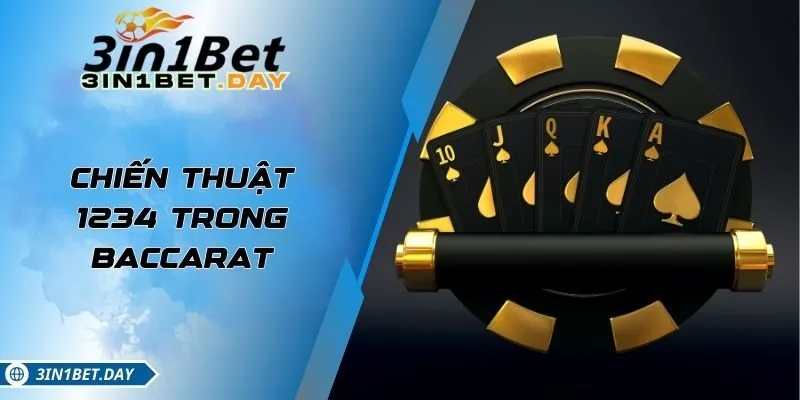 Chiến Thuật 1234 Trong Baccarat Hướng Dẫn Áp Dụng Hiệu Quả