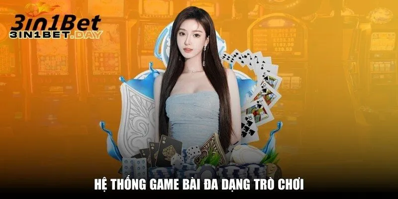 he thong game bai da dang tro choi Hệ thống game bài đa dạng trò chơi