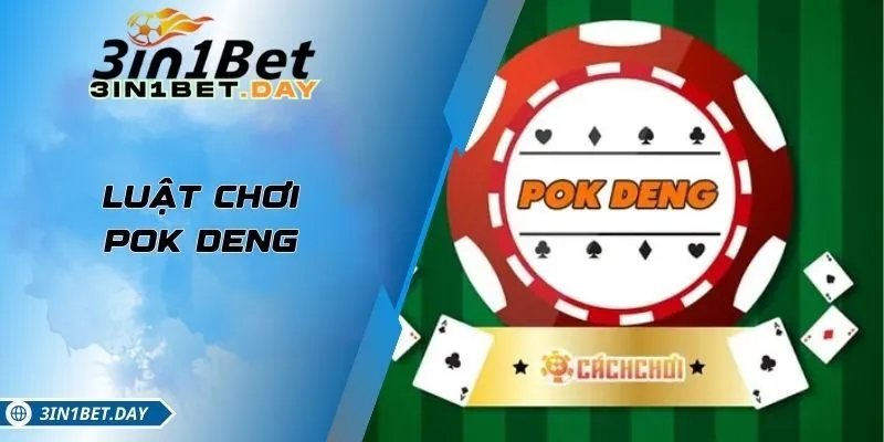Luật Chơi Pok Deng Cơ Bản Và Cách Tính Điểm Bài Đơn Giản