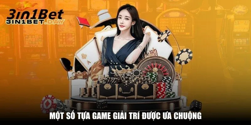 mot so tua game giai tri duoc ua chuong Một số tựa game giải trí được ưa chuộng